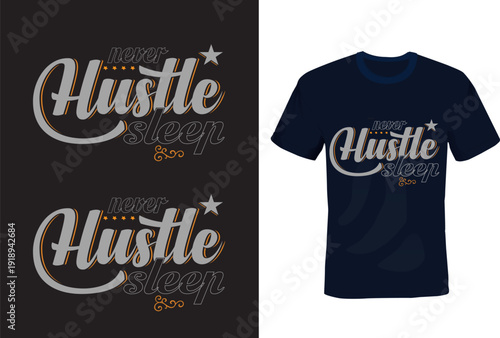 Never Sleep Hustle Premium Motivational Typography Streetwear T-Shirt