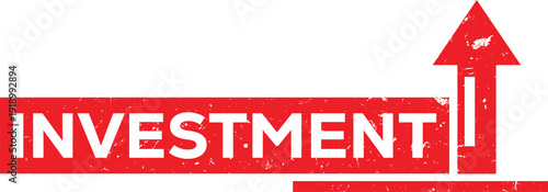 Investment growth concept with red arrow and text