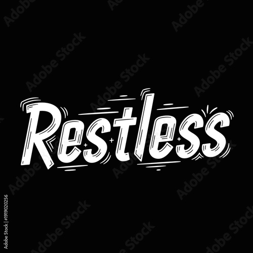 Restless word art with unique lettering style.