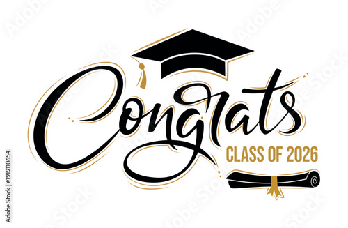 Class of 2026 Congrats greeting sign with academic cap and diploma. Congrats Graduated. Congratulating banner. Handwritten brush lettering. Isolated concept for graduation design, card, poster