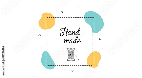 Decorative square frame with the words hand made and a spool of thread surrounded by organic colorful shapes.