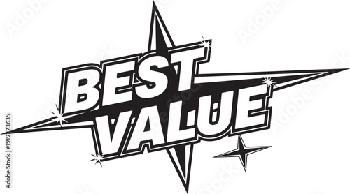 Best value in black and white with starburst design, bold typography highlighting superior offering, discount or quality product