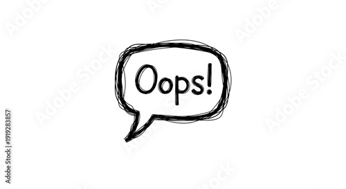 Hand-Drawn Speech Bubble with "Oops!" Text, Expressing a Mistake or Minor Accident on Isolated White Background