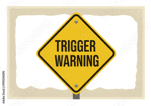 Yellow traffic sign with trigger warning on transparent background