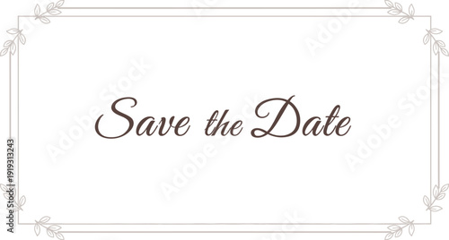 Formal save the date message inside a delicate rectangular border with.