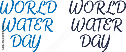 World Water Day sustainable ecology concept for environmental conservation awareness