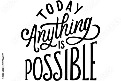 Foto Inspirational quote saying anything is possible today