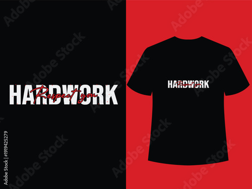 Hardwork Respect you Minimal T shirt design, leadership, artwork, creative, believe, achieve, hard work, dedication, attitude, discipline, determination.
