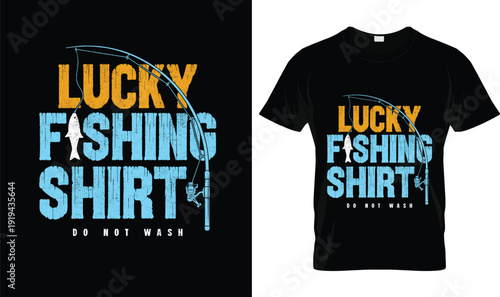 Lucky Fishing Shirt Do Not Wash t-shirt design tshirt vector illustration logo apparel typography Fishing funny angler quote graphic with fishing rod distressed vintage printable vector art for appare
