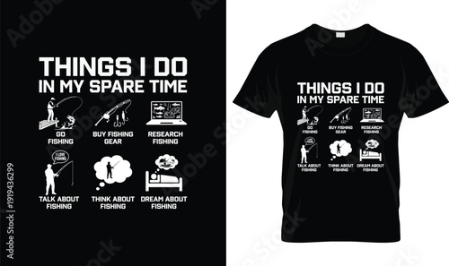 Things I Do In My Spare Time Fishing t-shirt design tshirt vector illustration logo apparel typography Fishing funny hobby quote graphic go fishing buy gear research talk think dream printable vector 