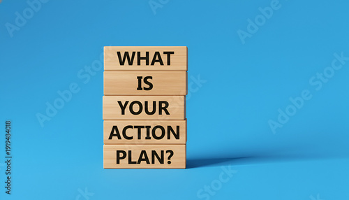 What Is Your Action Plan? – Wooden Blocks Stack Against Blue Background

