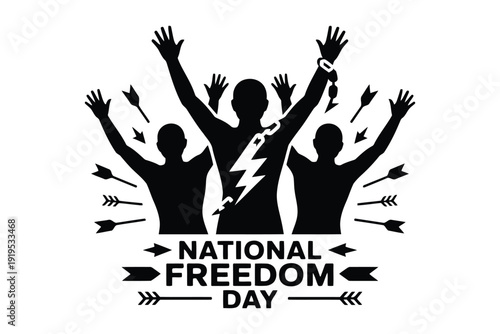 Black and white silhouette of three people with raised arms broken chains and arrows for National Freedom Day