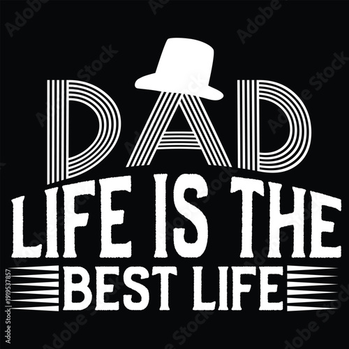 Dad Life Is The Best Life T shirt Design