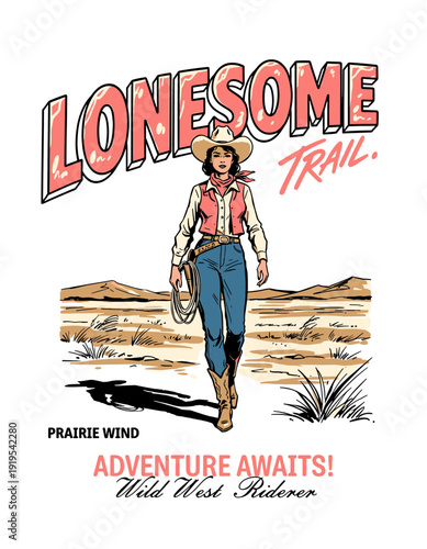Retro Western graphic illustration of a determined cowgirl on a lonesome trail with wild west typography, perfect for t-shirt design or adventure poster.
