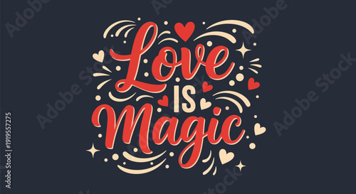 Love is magic romantic typography design