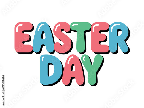 Colorful bubble letters spell out the cheerful phrase Easter Day on a clean white background for celebration.