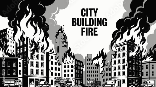 city building fire burning flames smoke disaster emergency heat destruction urban dramatic landscape danger black and white vector illustration
