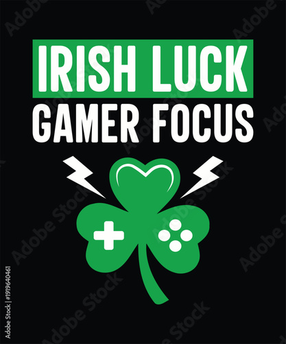 Irish luck gamer focus bold gaming apparel