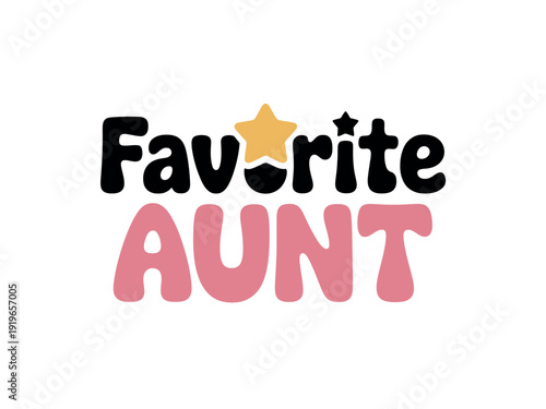 Colorful Text Design Favorite Aunt