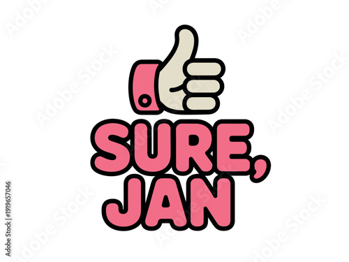 Cartoon Thumbs Up Sure Jan Text Graphic Illustration
