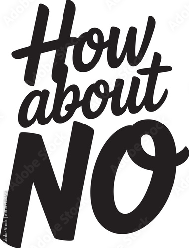 Bold black text 'how about no' on a blurred background of a modern hallway with railings and tiled floor