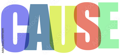 Tablou pe pânză Vibrant colorful letters spelling out the word cause in a playful font isolated