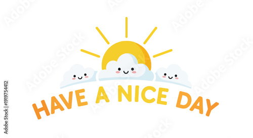 A vibrant cartoon depicting a friendly radiant sun and three sweet smiling clouds with an uplifting curved text message encouraging a pleasant