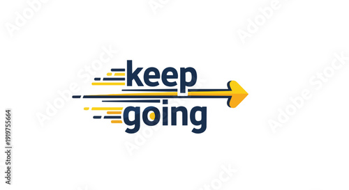 Dynamic 'Keep Going' message with forward arrow symbolizing progress and continuous advancement