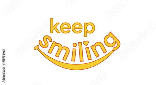 Uplifting graphic promoting enduring cheerfulness through a simple yet powerful keep smiling message with a vibrant stylized curved smile symbol