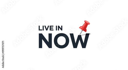 Embrace the Present Moment: A Vivid Representation of Living in the Now with a Bold Pin