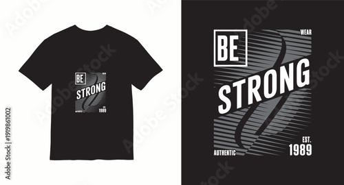 Be strong t-shirt design with abstract lines established 1989 authentic wear graphic