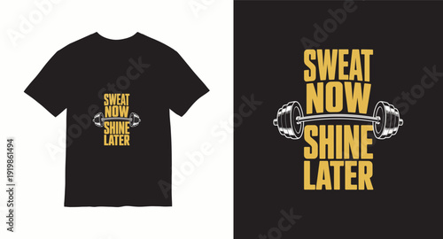 Sweat now shine later bodybuilding motivation typography with heavy barbell illustration for gym clothing design
