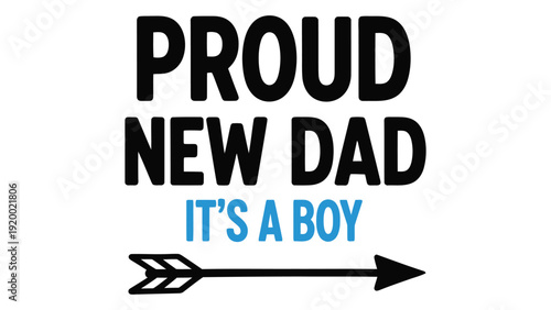 Proud new dad celebrates the arrival of his baby boy with a joyful announcement isolated on white background, Vector