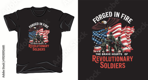 Revolutionary soldiers t-shirt design forged in fire with eagle and flag