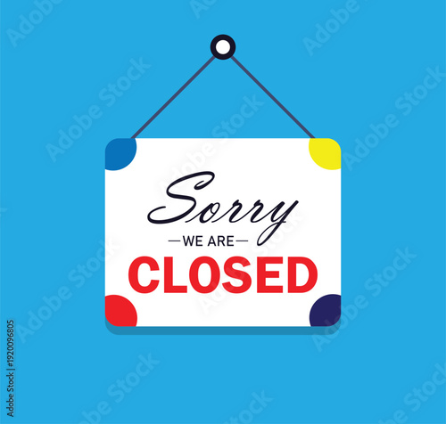 Square Sorry We Are Closed hanging sign with colorful corners on blue background