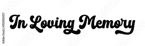 In Loving Memory, Vector Memorial text, In memory of, Rest in peace, In memory, Memorial frame, RIP, Funeral cursive calligraphy
