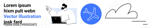 Travel, workplace, communication, online booking, aviation, remote work. Man pointing while using a laptop, airplane icon and cloud graphic. Travel and workplace concepts illustrated