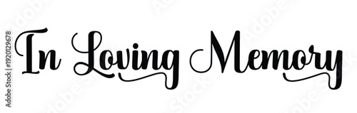 In Loving Memory Vector Memorial lettering, In memory of, Rest in peace, In memory, Memorial frame, RIP, Funeral cursive calligraphy