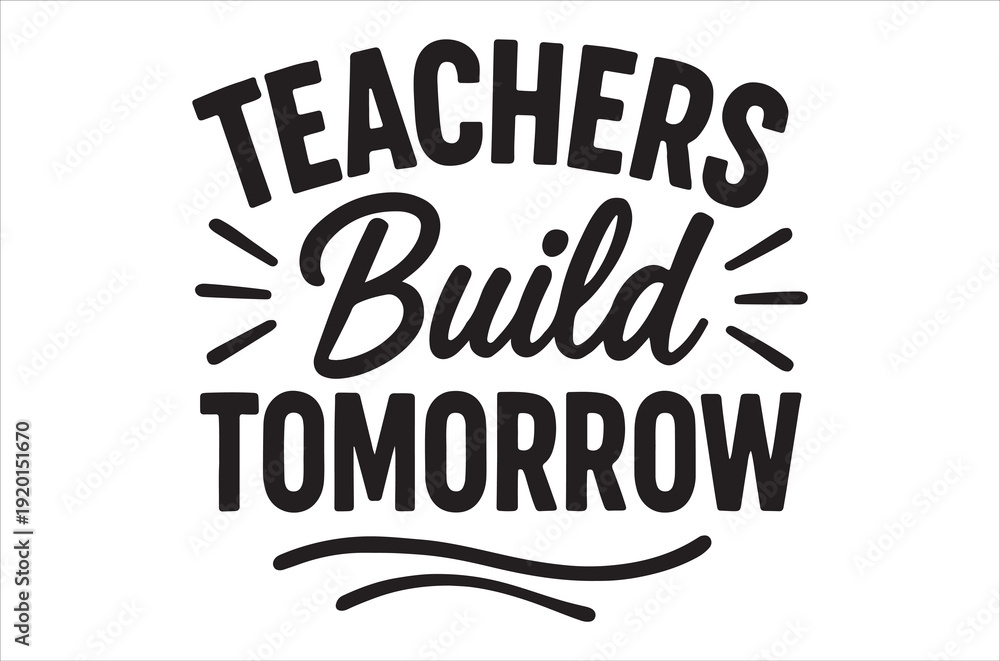 Fototapeta premium Basic RGBInspirational quote for teachers with modern typography design