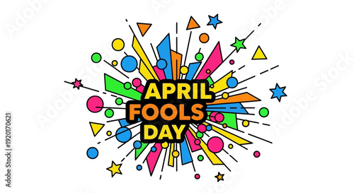 Vibrant graphic illustration celebrating April Fools' Day with colorful shapes and bold typography on a white background, conveying a playful and humorous mood.