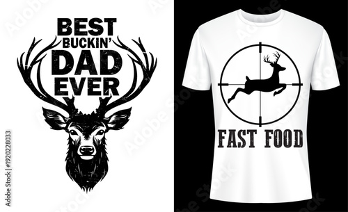 Best Buckin' Dad Ever Deer Hunting Funny Hunter Fast Food T-shirt Design