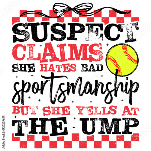 Funny Softball Suspect Claims She Hates Bad Sportmanship But She Yells At The Umpire T-shirt Design