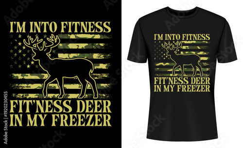 I'm Into Fitness Fit Ness Deer Freezer Hunting T-shirt Design