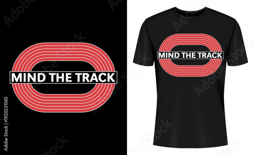 Mind The Track Sports Track And Field T-shirt Design