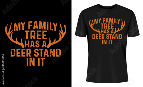 My Family Tree Has A Deer Stand In It Hunting T-shirt Design