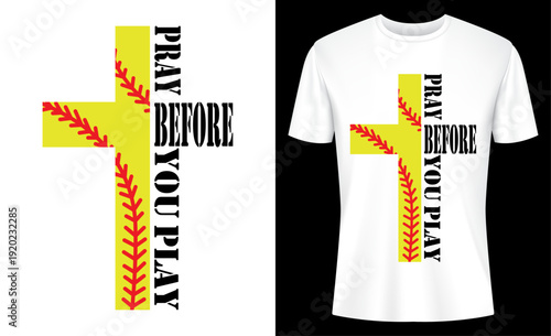 Pray Before You Play Softball T-shirt Design