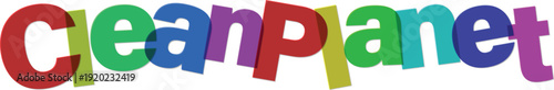 Colorful 3D Clean Planet text logo with multicolored letters  eco friendly concept symbol
