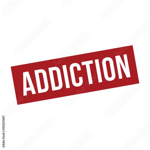 Addiction Stamp, Addiction Grunge Square Sign