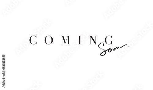 coming soon text font calligraphy hand written lettering script black color object icon coming soon business advertisement promotion sale product announcement coming soon store shop coming soon promo