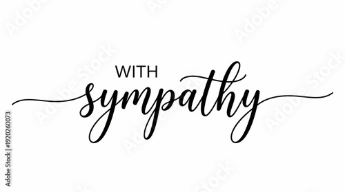 With Sympathy Calligraphy Vector – Elegant Hand-Lettered Script with Swashes for Condolence Cards, Memorial Art, Stickers, and Thoughtful Design Projects